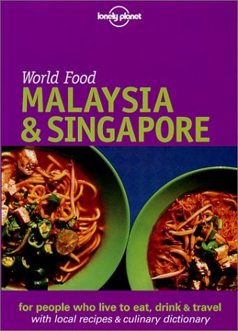 Book cover of World Food Malaysia & Singapore by Lonely Planet (Manufactured by), Tan Su-Lyn