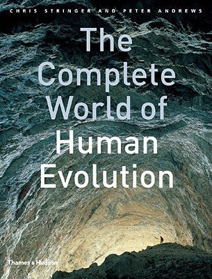 Book cover of The Complete World of Human Evolution by Chris Stringer, Peter Andrews