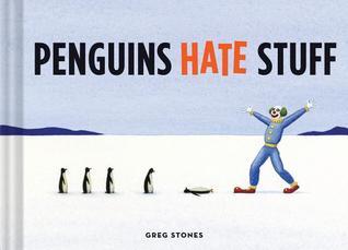 Book cover of Penguins Hate Stuff by Greg Stones