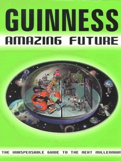 Book cover of Guinness Amazing Future by Guinness World Records