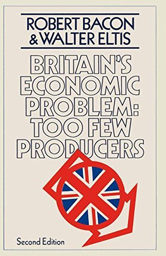 Book cover of Britain's Economic Problem: Too Few Producers by Robert Bacon, Walter Eltis