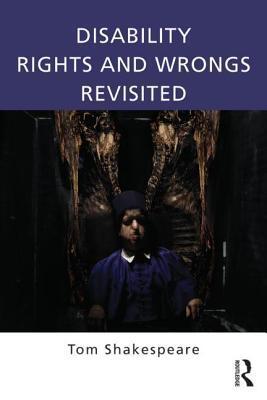 Book cover of Disability Rights And Wrongs Revisited by Tom Shakespeare