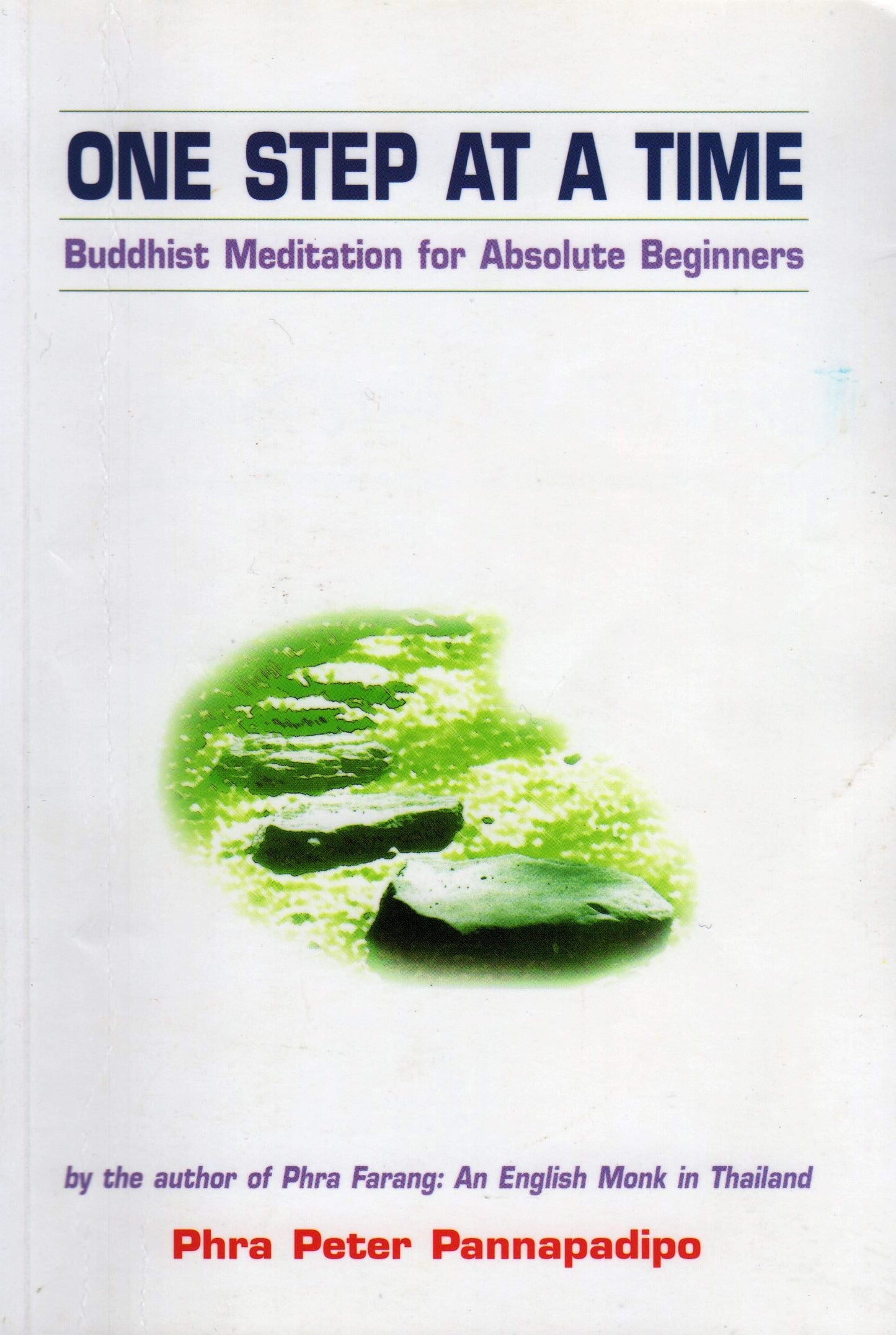Book cover of One Step at a Time: Buddhist Meditation for Absolute Beginners by phra-peter-pannapadipo