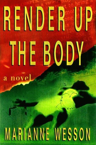 Book cover of Render Up the Body by Marianne Wesson