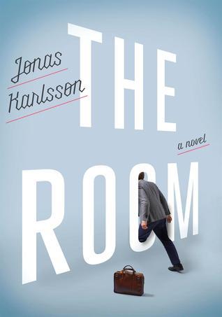 Book cover of The Room by Jonas Karlsson, Neil Smith (Trans.)