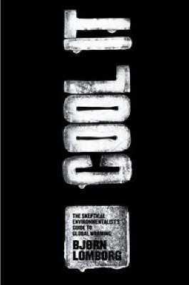 Book cover of Cool It: The Skeptical Environmentalist's Guide to Global Warming by Bjørn Lomborg