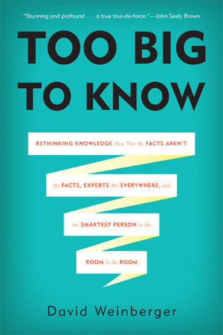 Book cover of Too Big To Know by David Weinberger