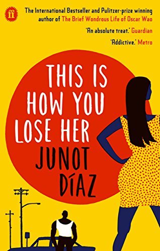 Book cover of This Is How You Lose Her by Junot Díaz