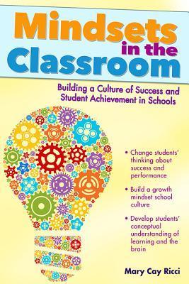 Book cover of Mindsets In The Classroom by Mary Cay Ricci