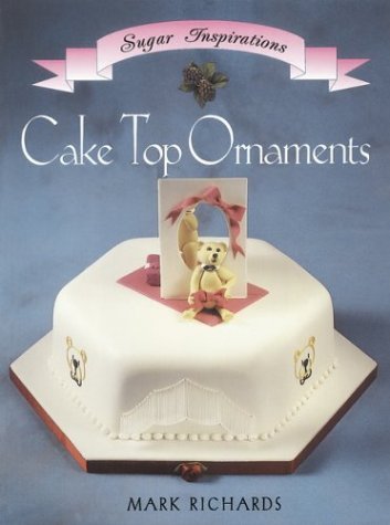 Book cover of Cake Top Ornaments by Mark Richards