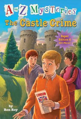 Book cover of The Castle Crime by Ron Roy, John Steven Gurney (Illustrations)