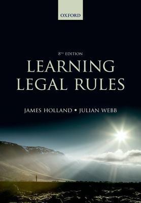 Book cover of Learning Legal Rules by James A. Holland, Julian S. Webb