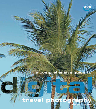 Book cover of A Comprehensive Guide To Digital Travel Photography by Duncan Evans