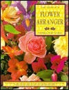 Book cover of The Complete Flower Arranger by Pamela Westland