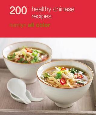 Book cover of 200 Healthy Chinese Recipes by Hamlyn Publishing Group