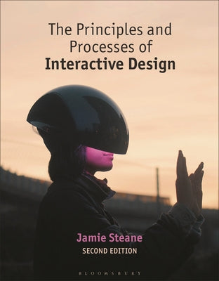 Book cover of The Principles And Processes Of Interactive Design by Jamie Steane
