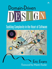 Book cover of Domain-Driven Design: Tackling Complexity In The Heart Of Software by Eric Evans