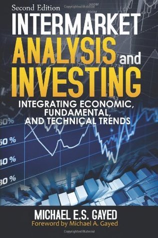 Book cover of Intermarket Analysis And Investing: Integrating Economic, Fundamental, And Technical Trends by Michael E.S. Gayed
