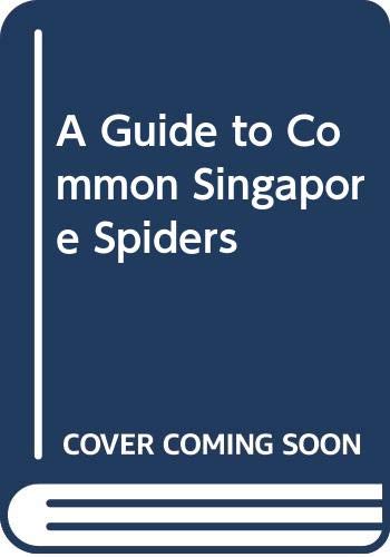 Book cover of A Guide To Common Singapore Spiders by Joseph K.H. Koh