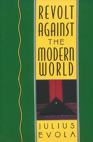 Book cover of Revolt Against The Modern World by Julius Evola