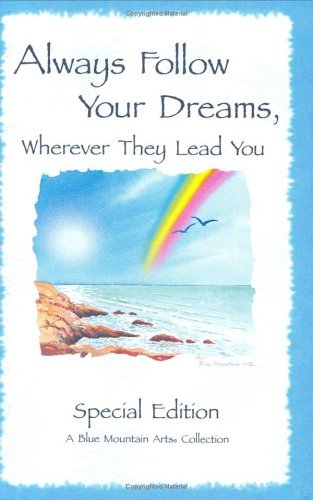 Book cover of Always Follow Your Dreams: A Collection of Poems to Inspire and Encourage Your Dreams by Susan Polis Schutz (editor)