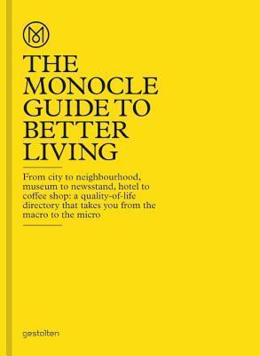 Book cover of The Monocle Guide to Better Living by Monocle, Andrew Tuck (Ed.), Santiago Rodriguez Tarditi (Ed.)