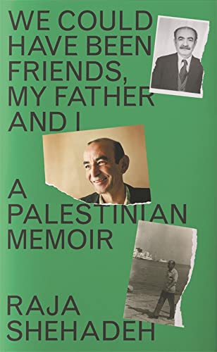 Book cover of We Could Have Been Friends, My Father And I by Raja Shehadeh
