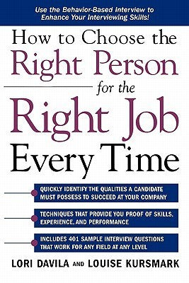 Book cover of How To Choose The Right Person For The Right Job Every Time by Lori Davila, Louise M. Kursmark