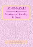 Book cover of Marriage And Sexuality In Islam by Abu Hamid al-Ghazali, Madelain Farah (Trans.)