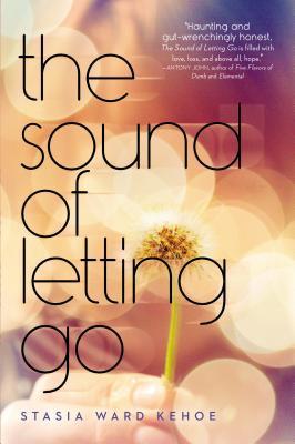 Book cover of The Sound Of Letting Go by Stasia Ward Kehoe