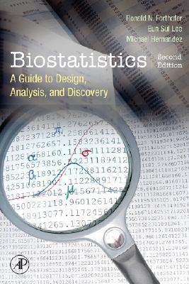 Book cover of Biostatistics: A Guide To Design, Analysis And Discovery by Ronald N. Forthofer, Eun Sul Lee