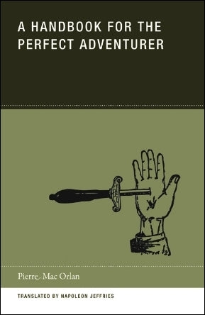 Book cover of A Handbook For The Perfect Adventurer by Pierre Mac Orlan, Napoleon Jeffries (Trans.)