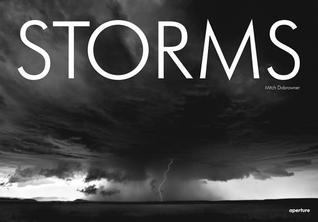 Book cover of Mitch Dobrowner: Storms by Mitch Dobrowner (Photographer), Gretel Ehrlich (Introduction)
