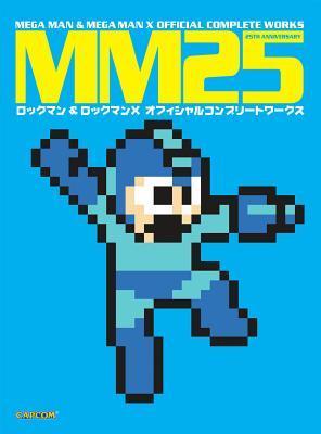 Book cover of Mm25: Mega Man & Mega Man X Official Complete Works by Capcom