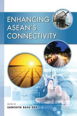 Book cover of Enhancing ASEAN's Connectivity by Sanchita Basu Das (Ed.)