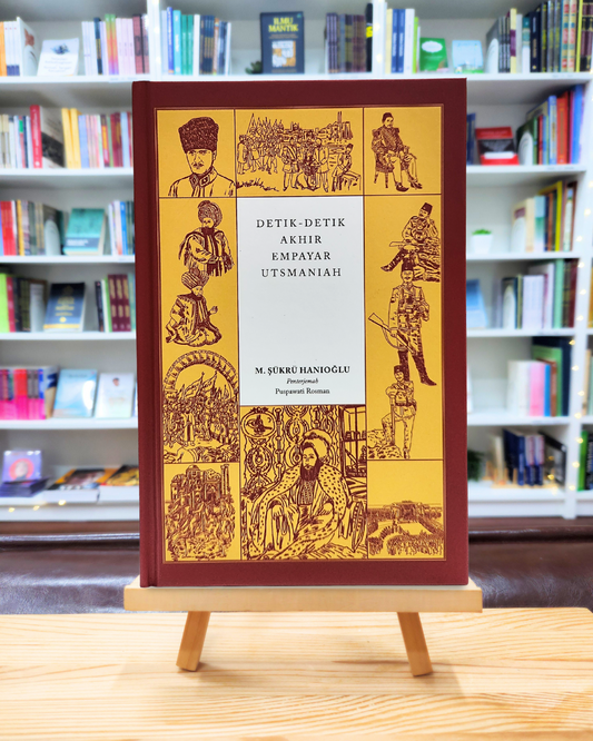 Book cover of Detik-Detik Akhir Empayar Utsmaniah by M. Sukru Hanioglu, Puspawati Rosman (Trans.)