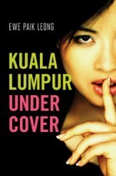 Book cover of Kuala Lumpur Undercover by Ewe Paik Leong