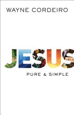 Book cover of Jesus: Pure And Simple by Wayne Cordeiro