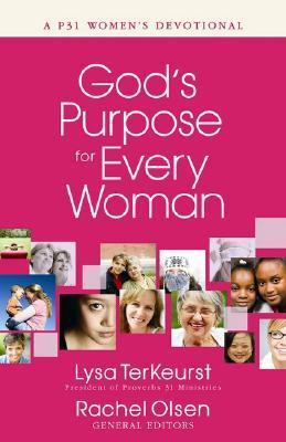 Book cover of God's Purpose For Every Woman: A P31 Women's Devotional by Lysa  TerKeurst, Rachel Olsen
