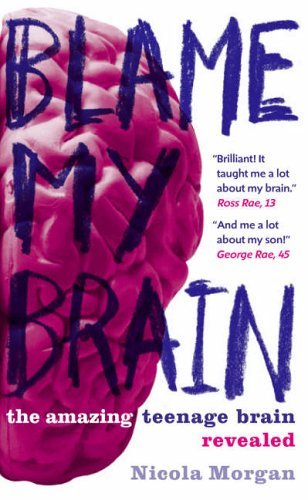 Book cover of Blame My Brain by Nicola Morgan