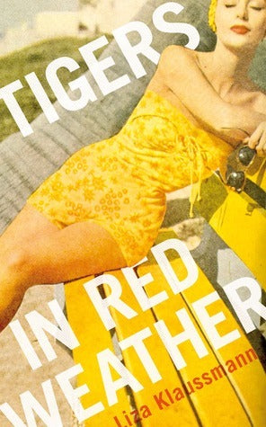 Book cover of Tigers In Red Weather by Liza Klaussmann