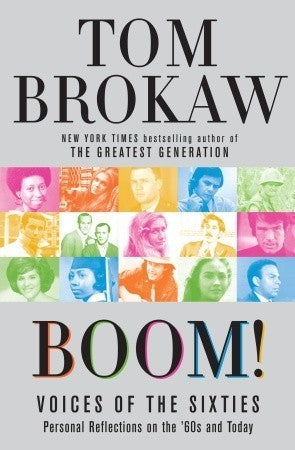 Book cover of Boom! Voices Of The Sixties Personal Reflections On The '60s And Today by Tom Brokaw