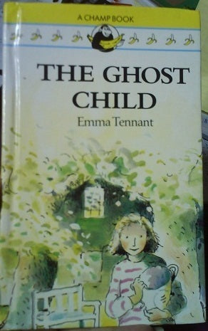 Book cover of The Ghost Child (Yellow Bananas) by Emma Tennant