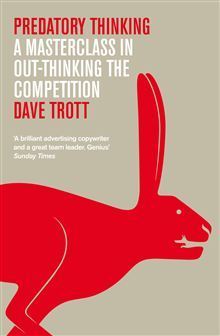 Book cover of Predatory Thinking: A Masterclass in Out-Thinking the Competition by Dave Trott