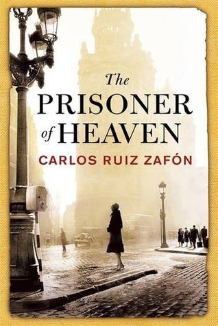Book cover of The Prisoner Of Heaven by Carlos Ruiz Zafón, Lucia Graves (Trans.)
