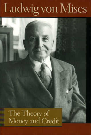 Book cover of The Theory of Money and Credit by Ludwig von Mises, H.E. Batson (Trans.)