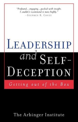 Book cover of Leadership And Self-Deception: Getting Out Of The Box by Arbinger Institute