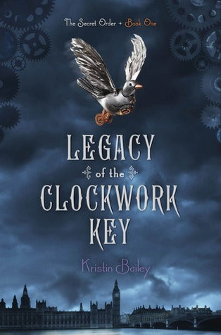 Book cover of Legacy Of The Clockwork Key (1) by Kristin Bailey