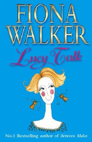 Book cover of Lucy Talk by Fiona Walker