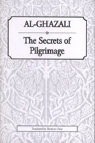 Book cover of Al Ghazali's The Secrets Of Pilgrimage by Abu Hamid al-Ghazali, Ibrahim Umar (Trans.)